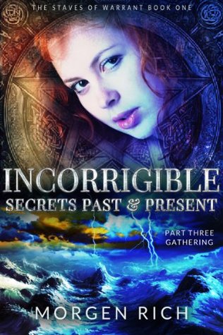 Incorrigible: Secrets Past & Present  - Part Three / Gathering