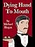 Dying Hand To Mouth by Michael Hogan