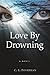 Love by Drowning