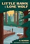 Little Hawk and the Lone Wolf by Raymond C. Kaquatosh Little Hawk and the Lone Wolf by Raymond C. Kaquatosh