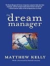 Book cover for The Dream Manager: Achieve Results Beyond Your Dreams by Helping Your Employees Fulfill Theirs