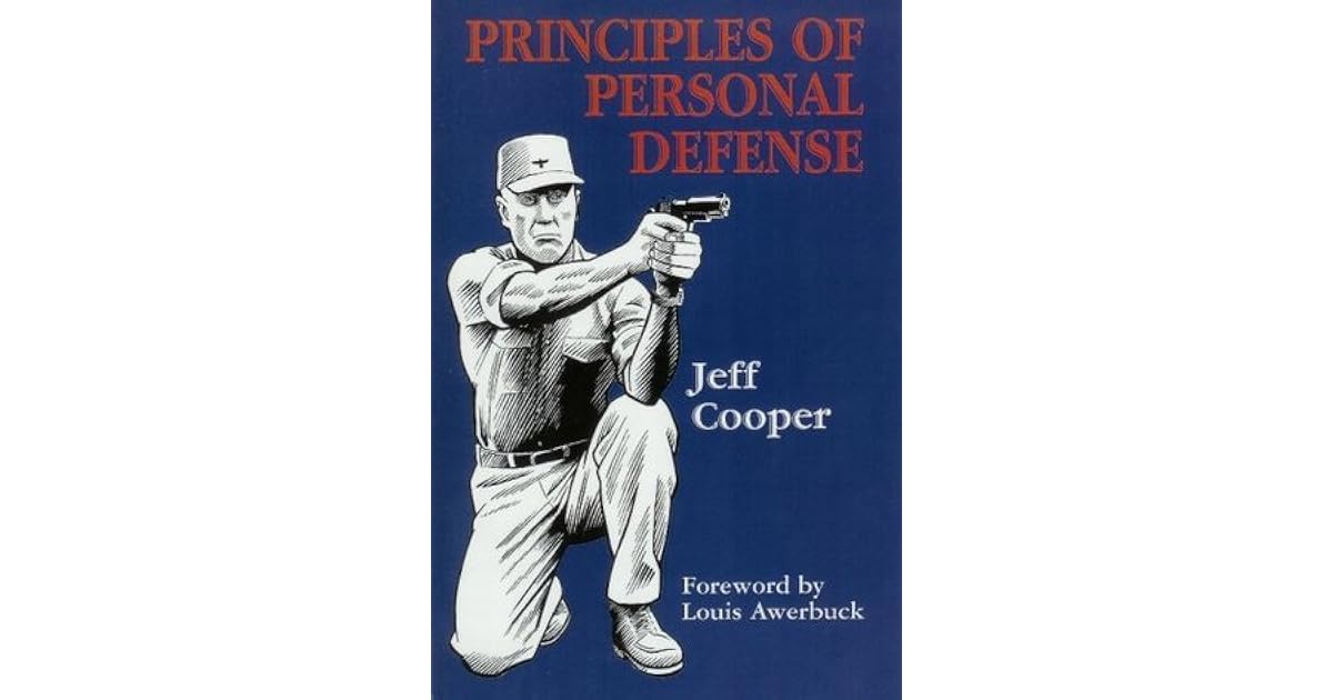 Principles of Personal Defense by Jeff Cooper