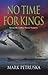 No Time For Kings by Mark Petruska