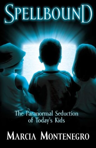 Spellbound: The Paranormal Seduction of Today's Kids (Kindle Edition)