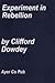 Experiment in Rebellion (Essay Index Reprint Series)