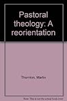 Pastoral theology: A reorientation Pastoral theology: A reorientation