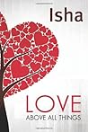 Love Above All Th...