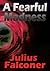 A Fearful Madness (Julius Falconer Book 15)
