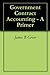 Government Contract Accounting - A Primer