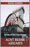Aunt Bessie Assumes (Isle of Man #1)