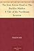 The Iron Arrow Head or The Buckler Maiden A Tale of the Northman Invasion