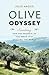 Olive Odyssey: Searching for the Secrets of the Fruit that Seduced the World