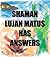Shaman Lujan Matus Has Answers