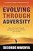 Evolving Through Adversity: How to Overcome Obstacles, Discover Your Passion and Honor Your True Self