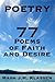 Poetry: 77 Poems of Faith and Desire (Poetry, Poems, Faith, Desire Book 1)