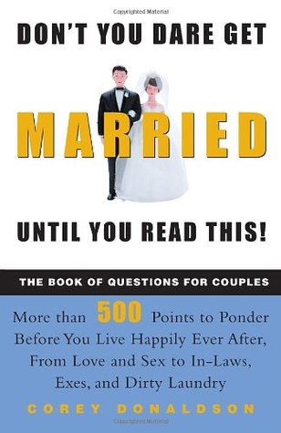 Don't You Dare Get Married Until You Read This! The Book of Questions for Couples (Paperback)