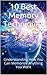 10 Best Memory Techniques: Understanding How You Can Memorize Anything You Want (Memory Improvement, Memory Book, Memory Enhancement, Brain Power, Memorization, Brain Education, Memorize)