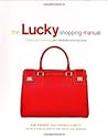 The Lucky Shopping Manual: Building and Improving Your Wardrobe Piece by Piece by France, Kim:Linett