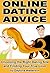 Online Dating Advice: Online Dating Tips, Secrets to Successful Dating to Making a Great Online Dating Profile (Step-by-Step Relationship Advice Books)