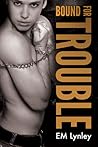 Bound for Trouble by E.M. Lynley