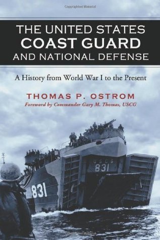 The United States Coast Guard and National Defense: A History from World War I to the Present (Kindle Edition)