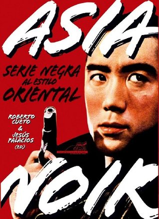 ASIA NOIR. Serie negra al estilo oriental (Spanish Edition)