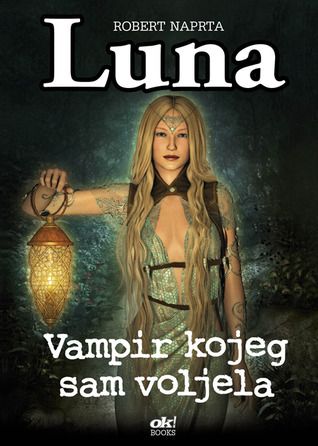 Vampir kojeg sam voljela (Luna, #2-5)