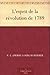 L'esprit de la révolution de 1789 (French Edition)