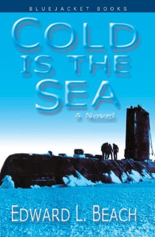 Cold is the Sea: A Novel (Bluejacket Books)