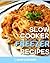 Quick Slow Cooker Freezer Recipes: How To Create Healthy & Delicious Freezer Meals Using Your Slow Cooker!