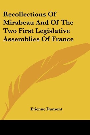 Recollections Of Mirabeau And Of The Two First Legislative Assemblies Of France (Paperback)