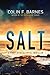 Salt by Colin F. Barnes Salt by Colin F. Barnes