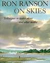 Ron Ranson On Skies: Techniques In Watercolour and Other Media
