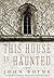 This House Is Haunted