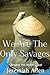 We Are The Only Savages (Around The World Travel Book 7)