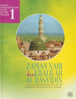 Sejarah Perkembangan Islam Untuk Pelajar 1 - Zaman Nabi dan Khalifah Al-Rasyidin