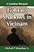 Fighting Shadows in Vietnam by Michael P. Moynihan Jr.
