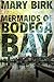 Mermaids of Bodega Bay (Ter...