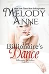 The Billionaire's Dance by Melody Anne The Billionaire's Dance by Melody Anne