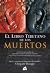 El libro tibetano de los muertos: La gran liberación a través de la escucha en el bardo. De Gurú Rinpoche según Karma Lingpa (Spanish Edition)