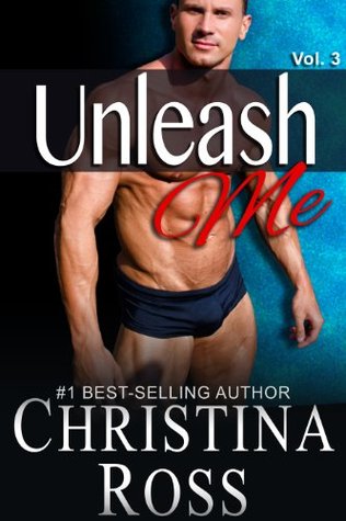 Unleash Me, Vol. 3 (Unleash Me, #3) (Annihilate Me, #7)
