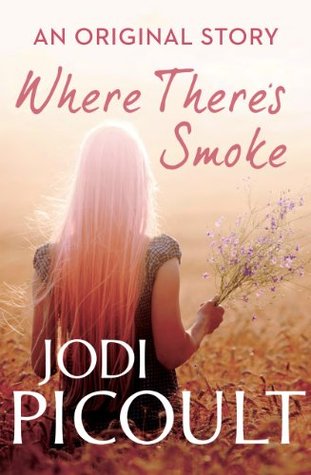 Where There�s Smoke By Jodi Picoult Where There�s Smoke By Jodi Picoult