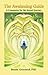 The Awakening Guide: A Companion for the Inward Journey (Companions for the Inward Journey Book 2)