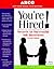 You're Hired Secrets to SuccJobInterview