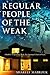 Regular People of The Weak: A Rebel's Experience With The Spiritual Chief of Poets