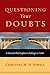 Questioning Your Doubts: A Harvard PhD Explores Challenges to Faith