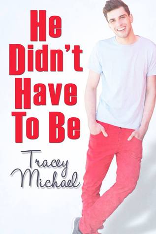 He Didn't Have To Be (ebook)