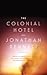 The Colonial Hotel: A Novel