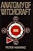 The Anatomy of Witchcraft