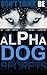 Alpha Dog Secrets | Don’t Think, BE - Alpha Dog | Alpha Dog Training Secrets | How to Become Alpha Dog Pack: Alpha Dog, Training Secrets Don't Think BE, ... dog, Don't Think BE, Alpha Dog Book 3)